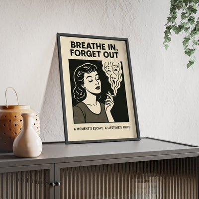 Framed Breathe In Forget Out poster