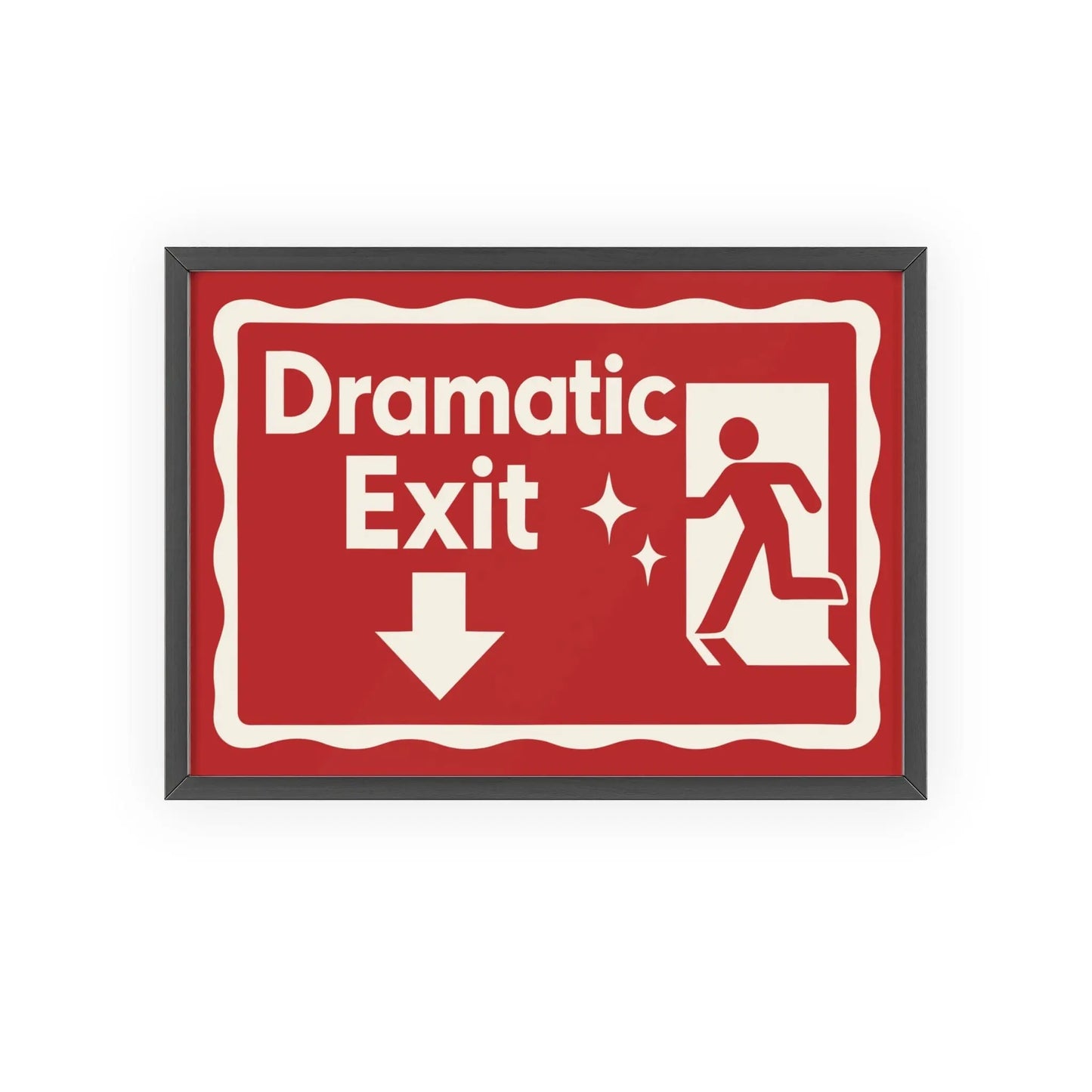 Dramatic Exit Poster – Funny Wall Art in Bold Colours, Perfect Gift Poster Kingz