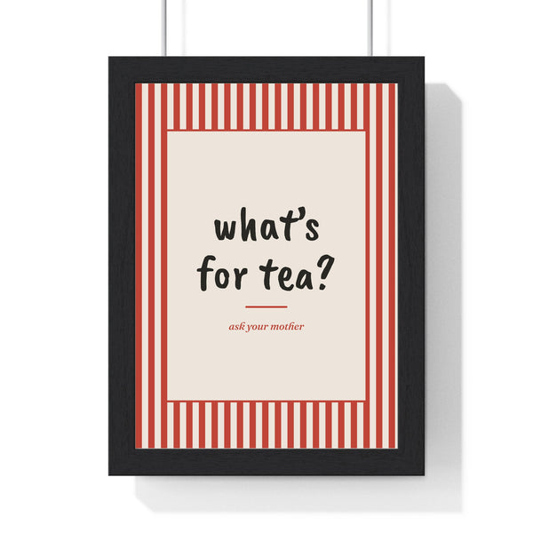 What's For Tea Print framed in a black frame, ready to hang
