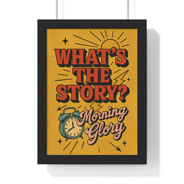 Framed What's the Story Morning Glory poster