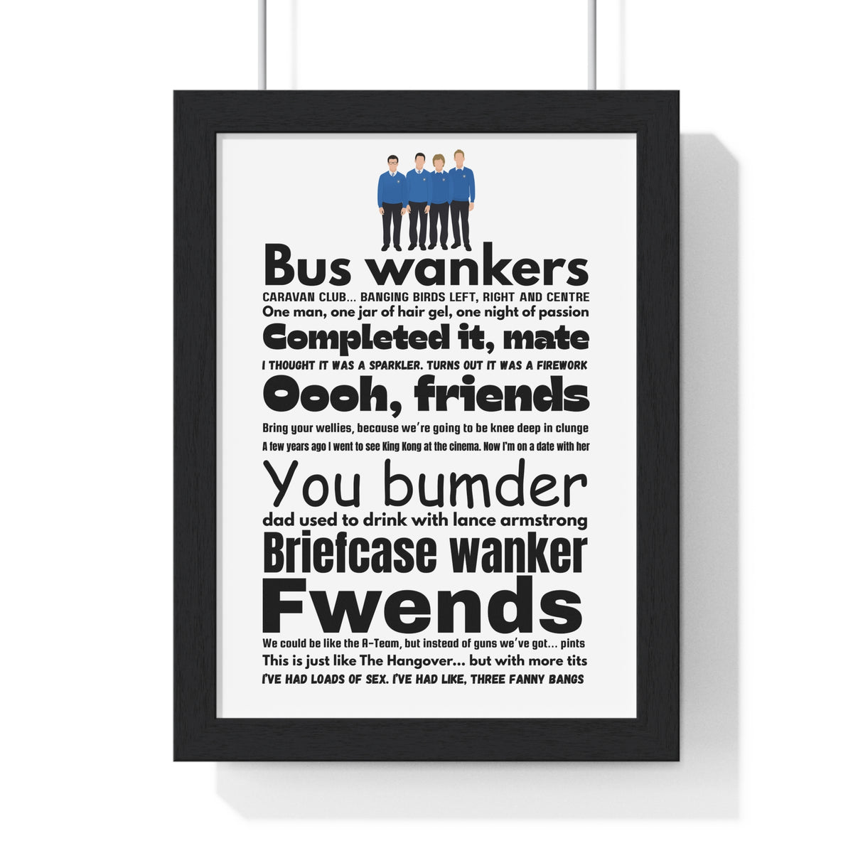 The Inbetweeners word cloud quotes print framed on a wall - unofficial fan art by Poster Kingz