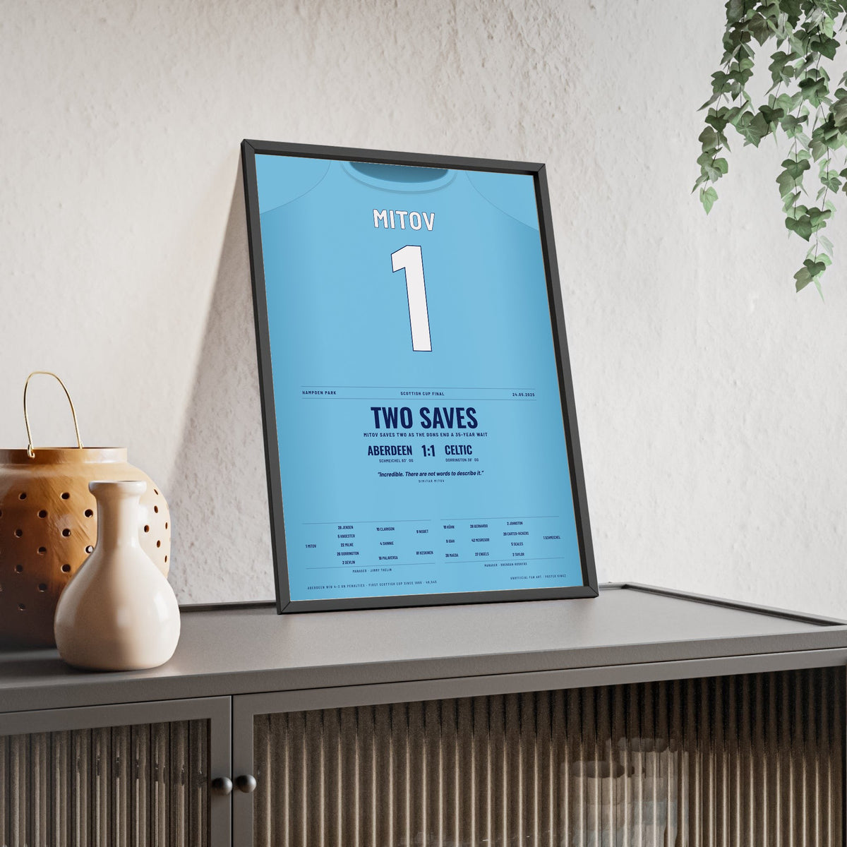 Aberdeen Scottish Cup Final 2025 Poster - Dimitar Mitov 1 Hampden Shirt Print framed and leaning on a sideboard