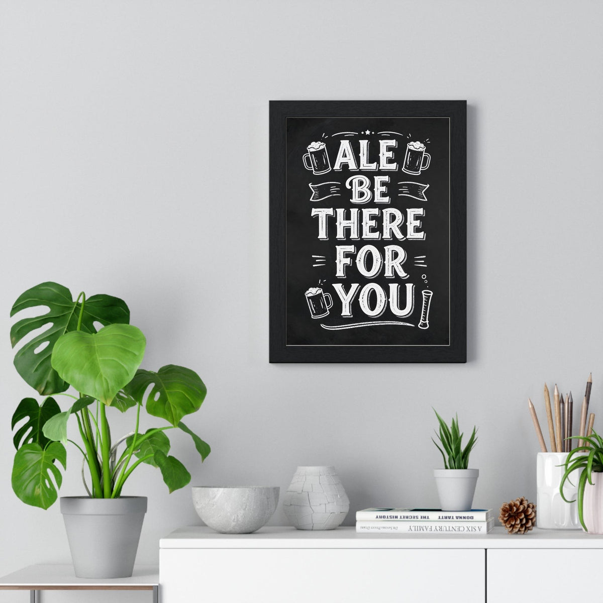 Ale Be There For You Chalkboard Print framed on a living room wall