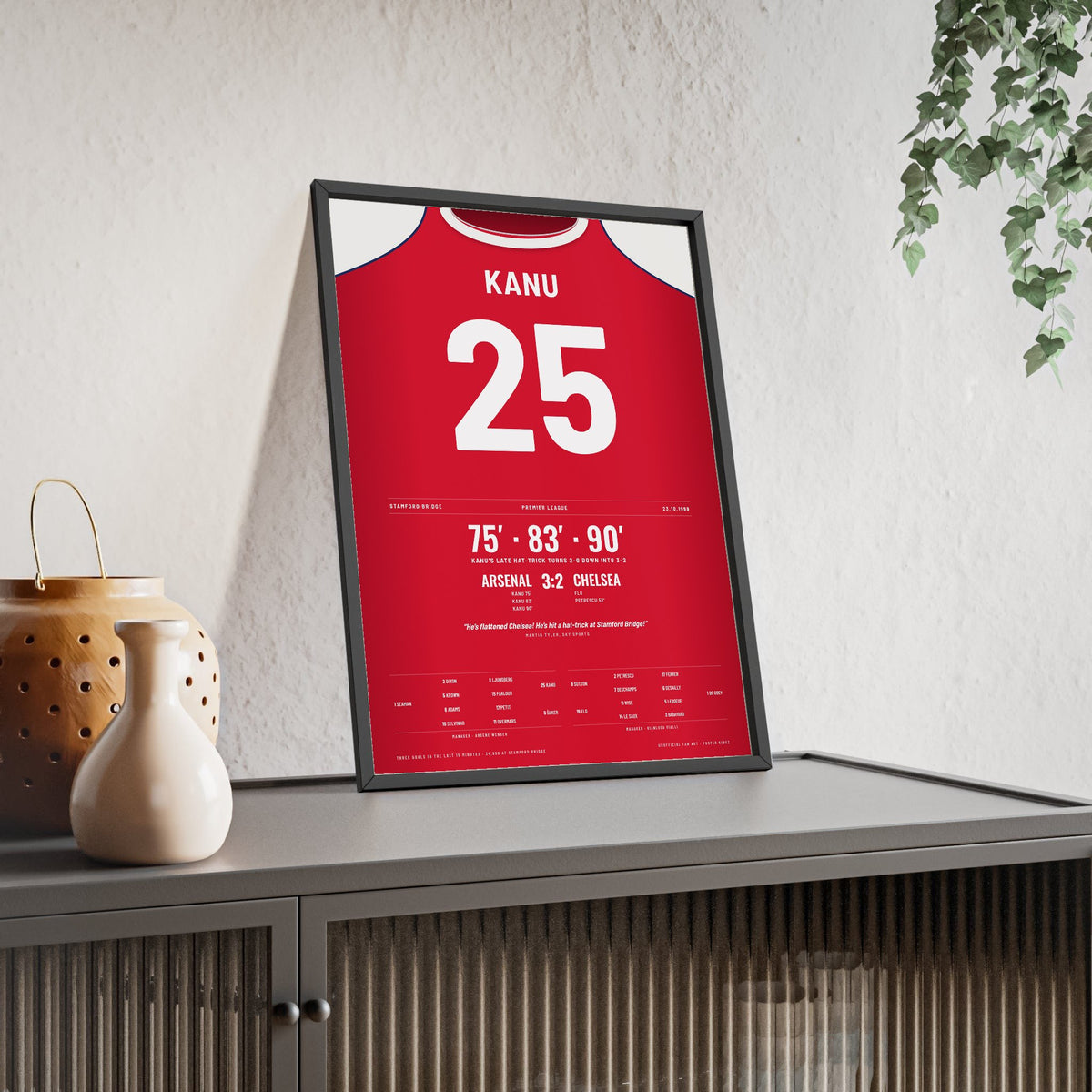 Arsenal Kanu Hat-Trick 1999 Poster - Kanu 25 Stamford Bridge Print framed and leaning on a sideboard