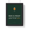 Beer Is Proof Print framed in a black frame, ready to hang