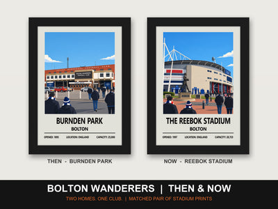 Bolton Wanderers Then & Now Stadium Set | Burnden Park + Reebok Stadium Prints - framed prints shown together as a set
