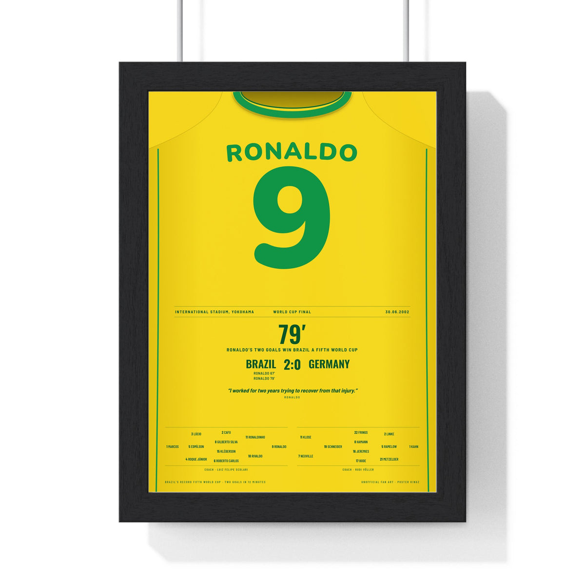 Brazil World Cup Final 2002 Poster - Ronaldo 9 Two Goals v Germany Yokohama Shirt Print framed in a black frame, ready to hang