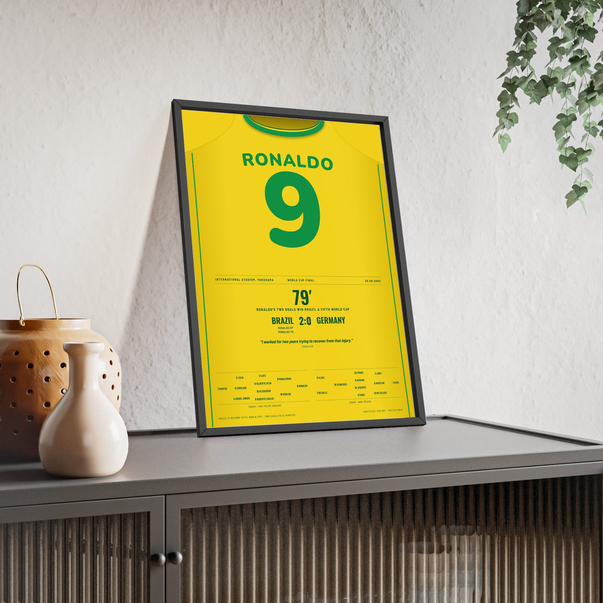 Brazil World Cup Final 2002 Poster - Ronaldo 9 Two Goals v Germany Yokohama Shirt Print framed and leaning on a sideboard