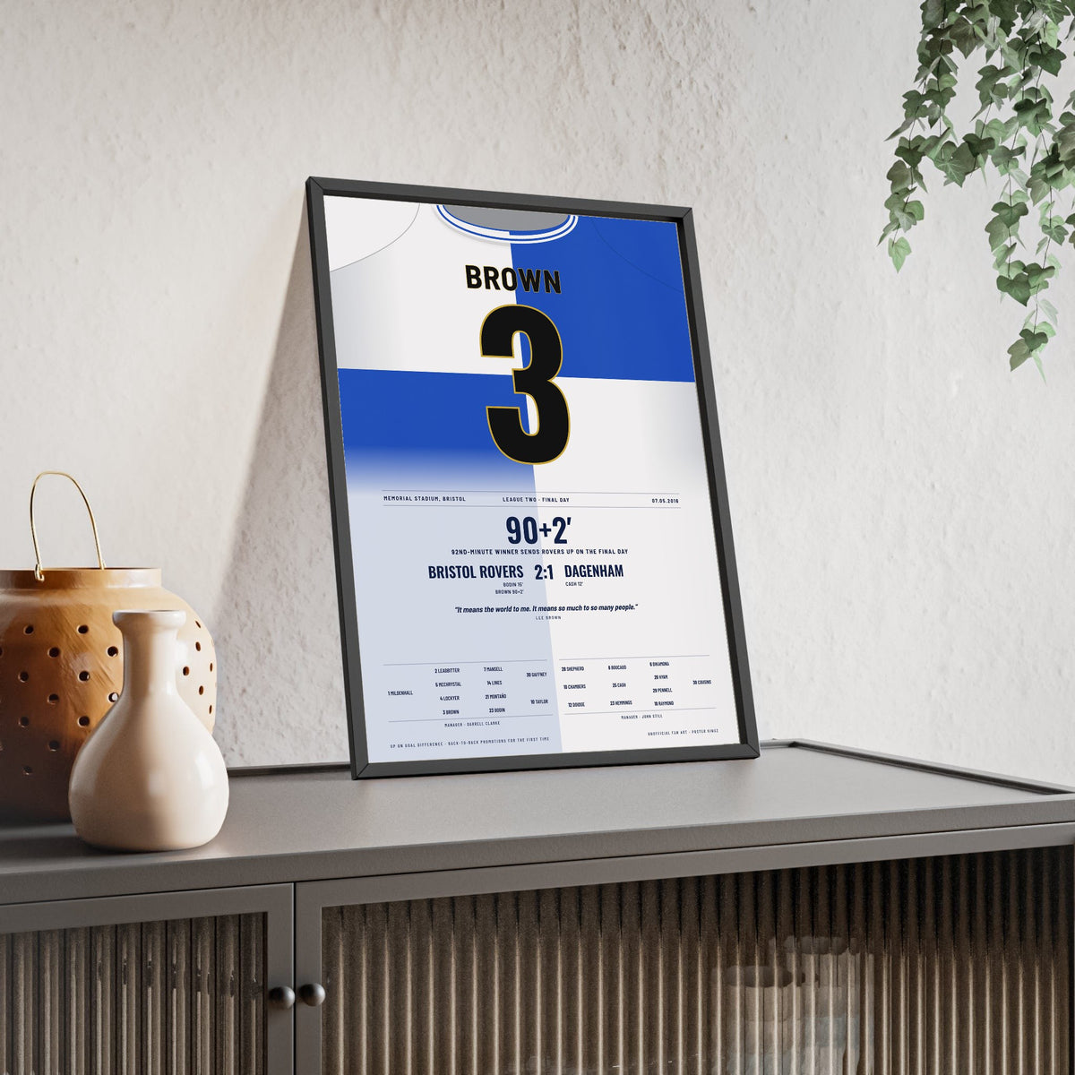 Bristol Rovers Promotion 2016 Poster - Lee Brown 3 Memorial Stadium Shirt Print framed and leaning on a sideboard