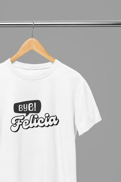Black t-shirt with Bye Felicia Quote Friday Movie /Sweatshirt