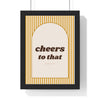 Cheers to That Print framed in a black frame, ready to hang