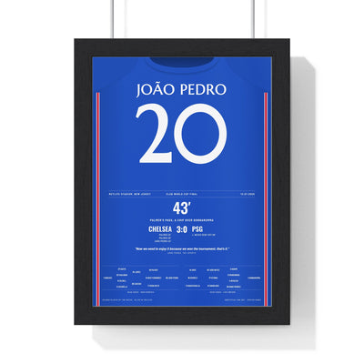Chelsea Club World Cup Final 2025 Poster - João Pedro 20 Shirt Print framed in a black frame, ready to hang