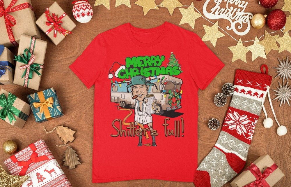 Christmas Vacation Movie Shitters Full Cousin Eddie T-Shirt/Sweatshirt - Poster Kingz