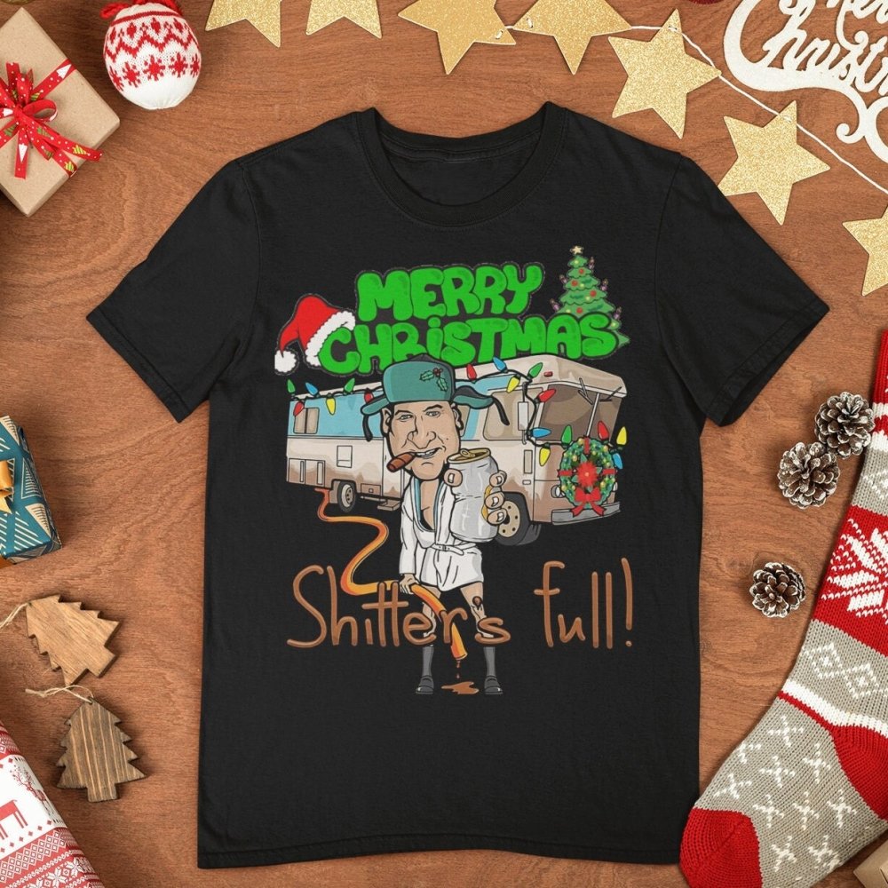 Christmas Vacation Movie Shitters Full Cousin Eddie T-Shirt/Sweatshirt - Poster Kingz