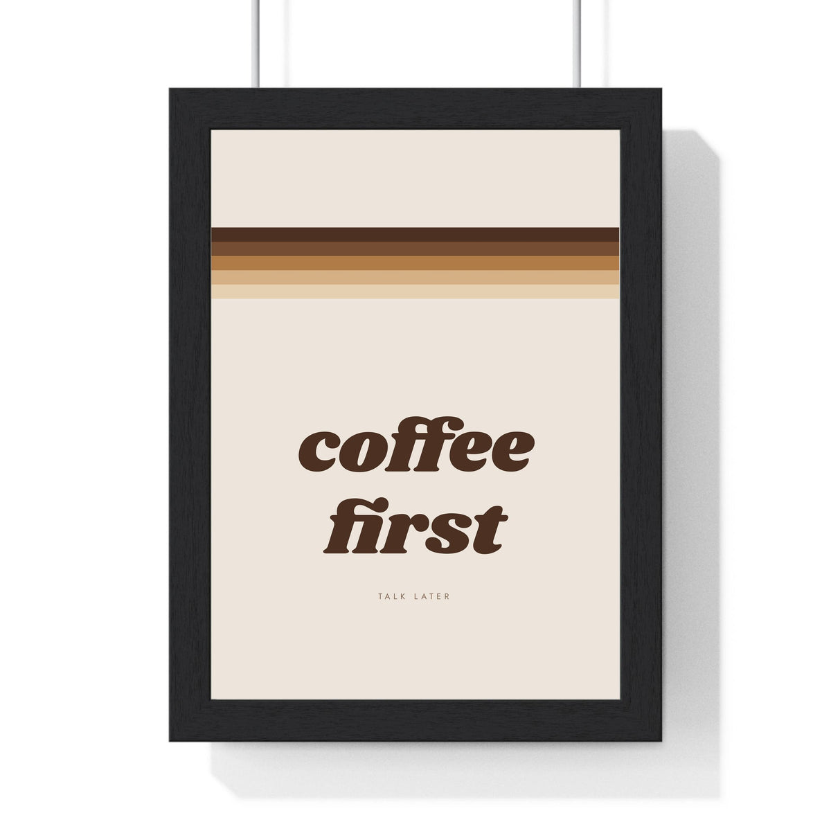 Coffee First Print framed in a black frame, ready to hang