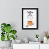 Framed Coffee Quote Kitchen Print - Coffee Makes Everything Better print