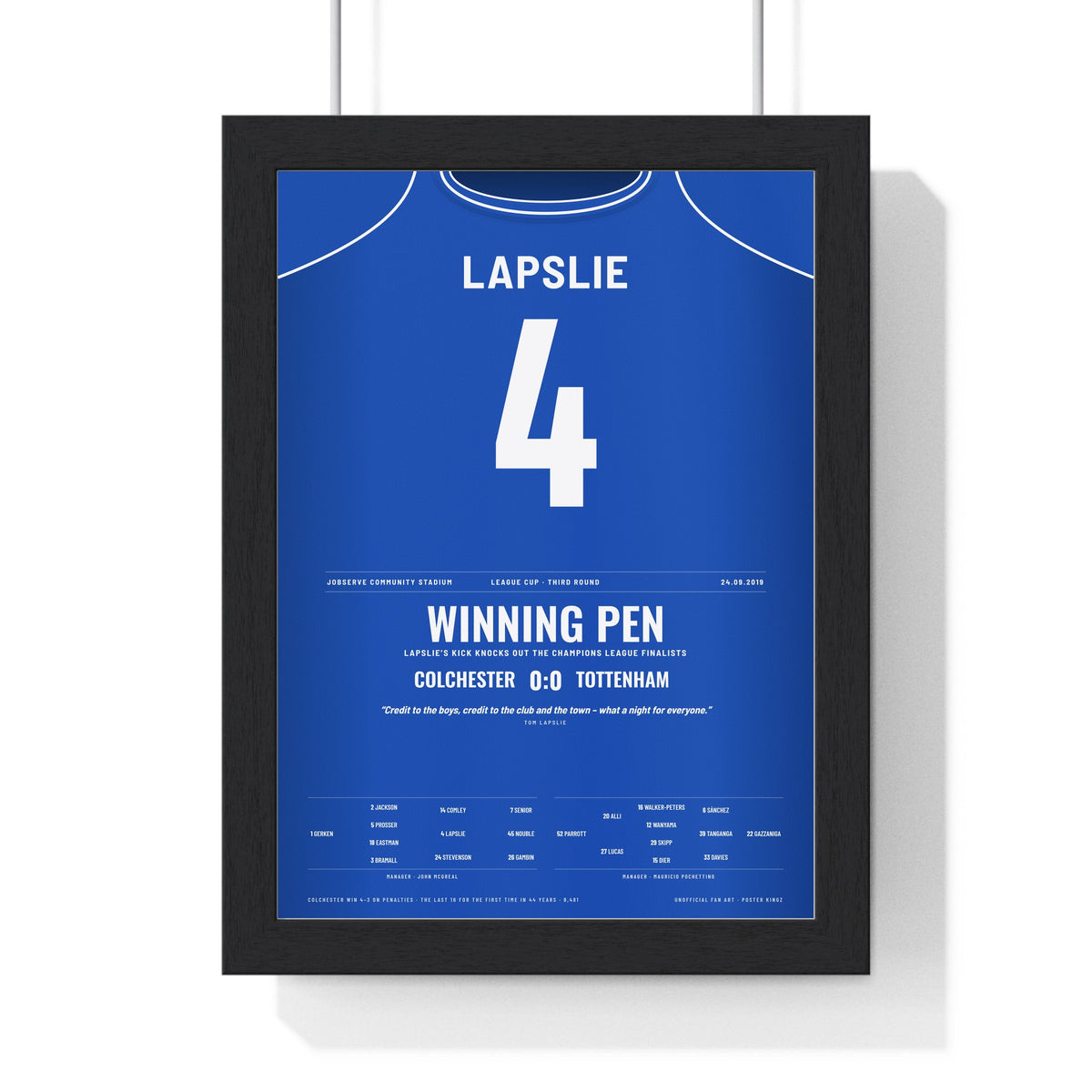 Colchester United 0-0 Tottenham League Cup 2019 Poster - Tom Lapslie 4 Shirt Print framed in a black frame, ready to hang