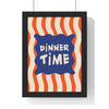 Framed Dinner Time Kitchen Print - Retro Typography print