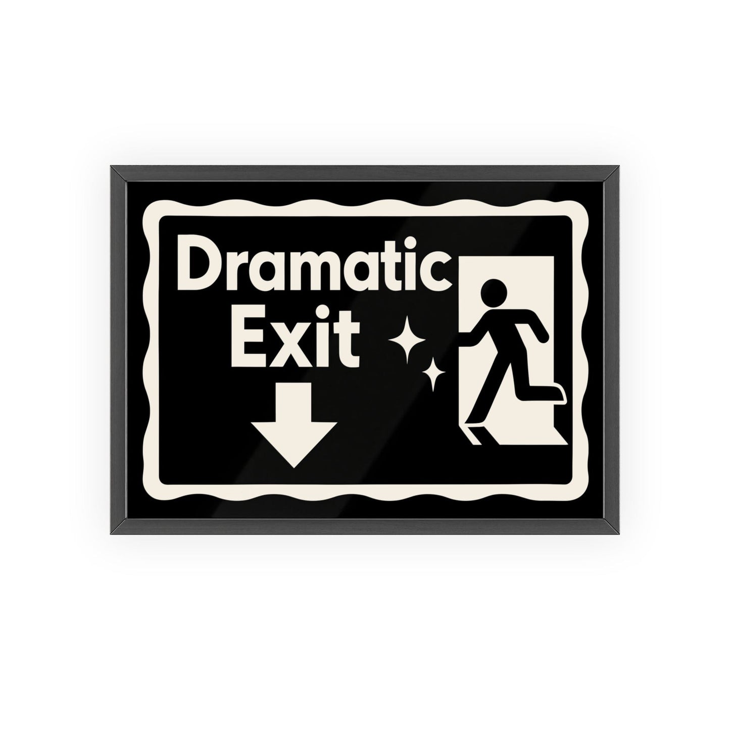 Dramatic Exit Poster – Funny Wall Art in Bold Colours, Perfect Gift - Poster Kingz - A5 (unframed) 5.8 × 8.3 in - Black - 