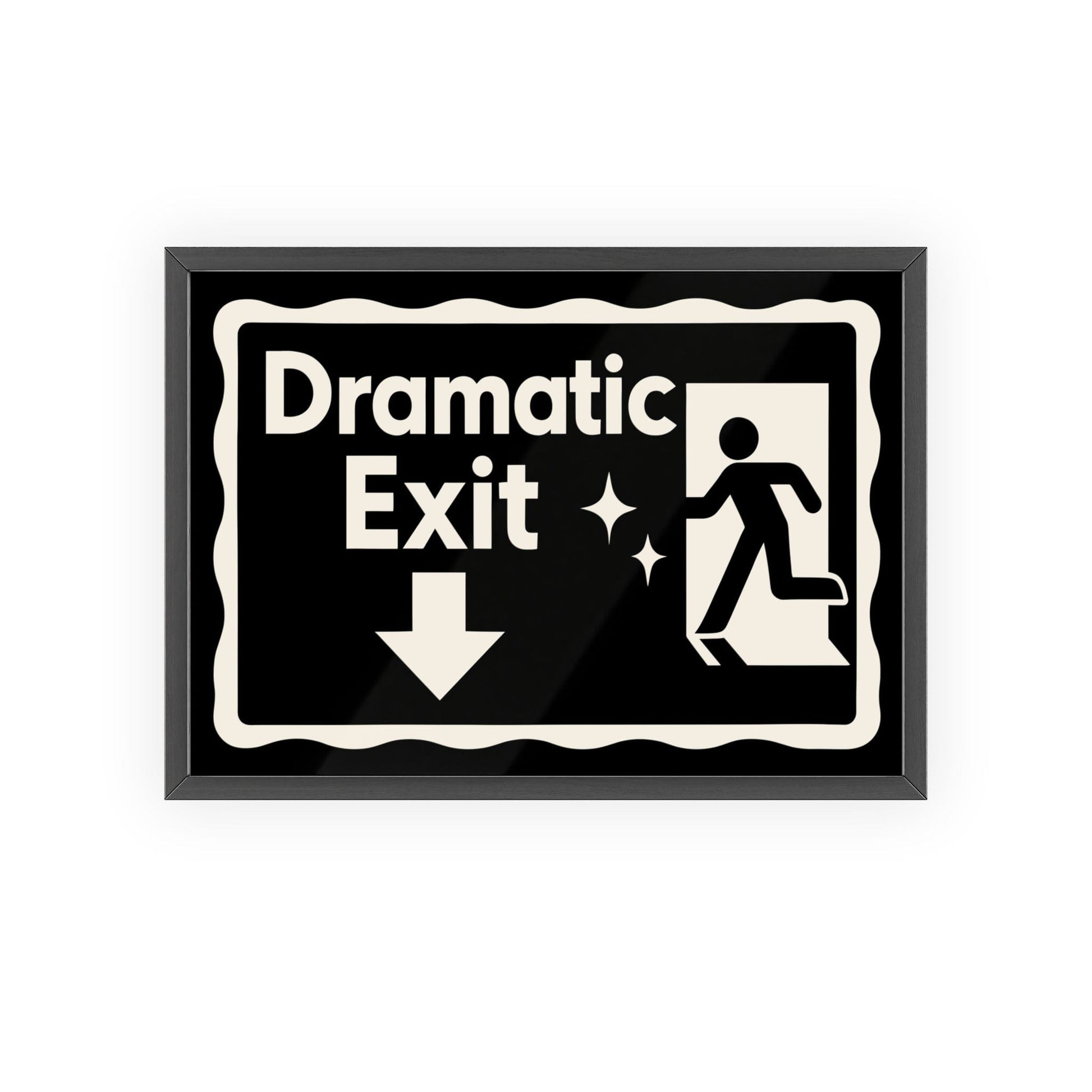 Dramatic Exit Poster – Funny Wall Art in Bold Colours, Perfect Gift - Poster Kingz - A5 (unframed) 5.8 × 8.3 in - Black - 