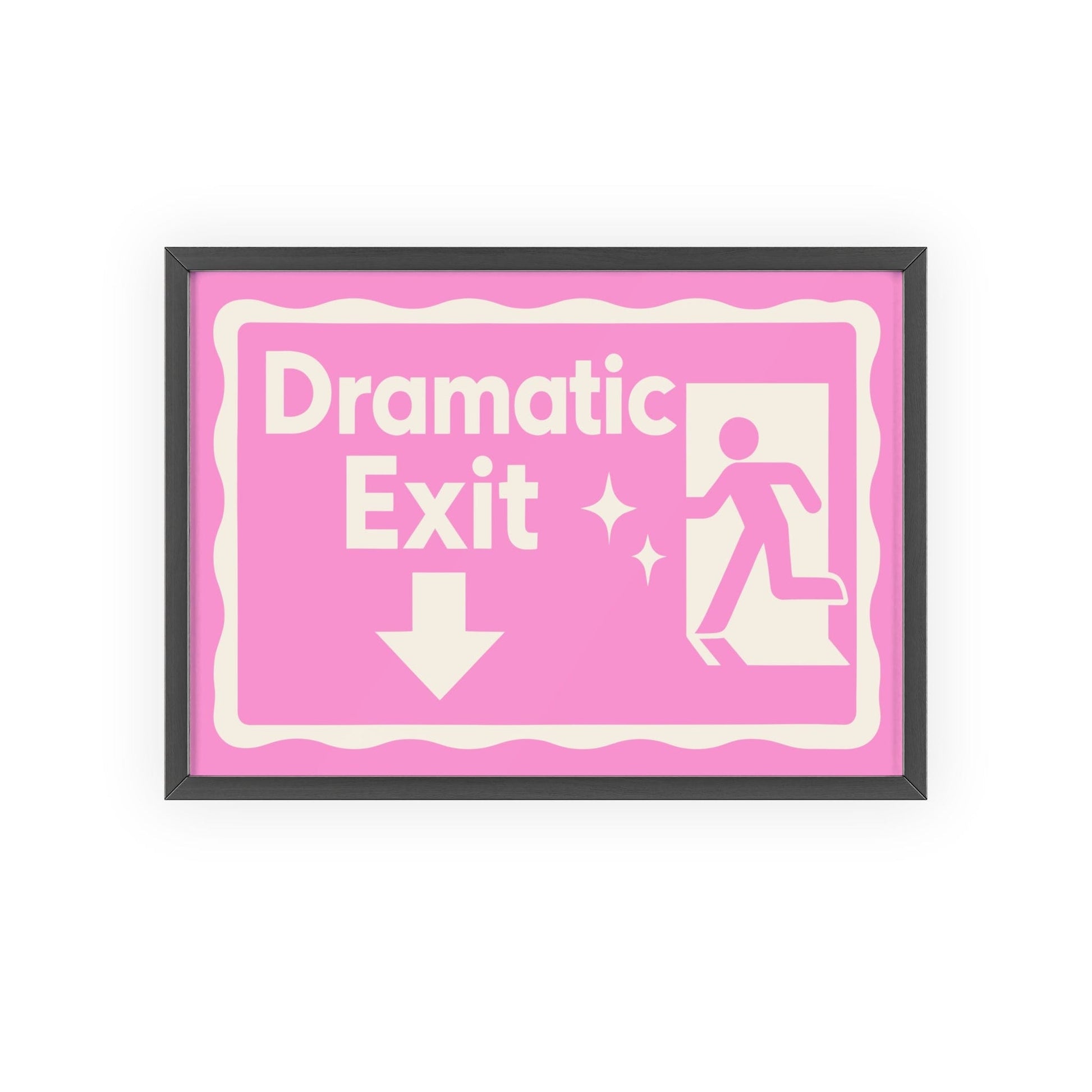 Dramatic Exit Poster – Funny Wall Art in Bold Colours, Perfect Gift - Poster Kingz - A5 (unframed) 5.8 × 8.3 in - Pink - 