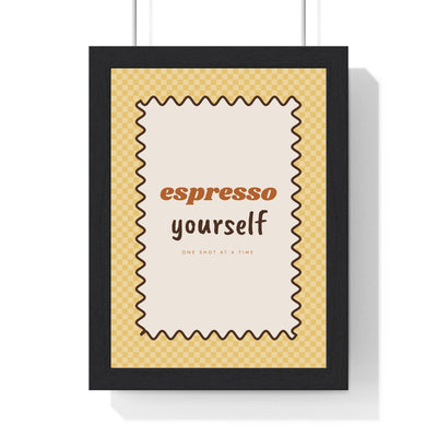 Espresso Yourself Print framed in a black frame, ready to hang