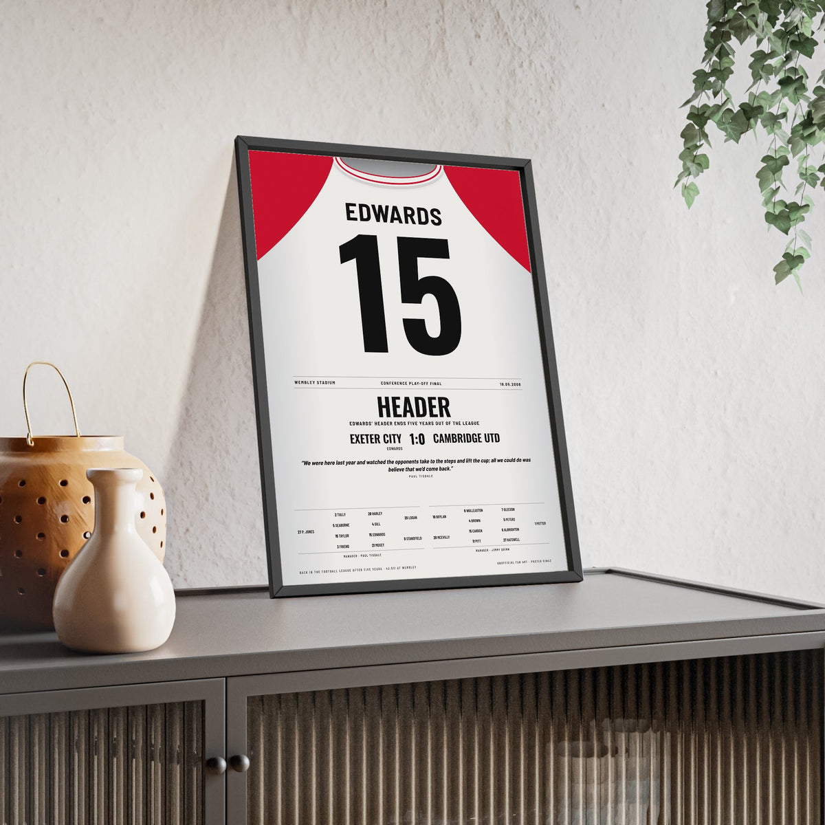 Exeter City Play-Off Final 2008 Poster - Rob Edwards 15 Wembley Shirt Print framed and leaning on a sideboard