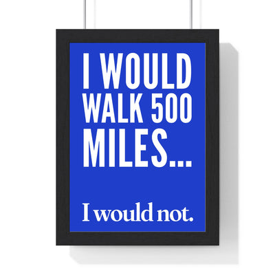 Funny 500 Miles lyric print in a black frame