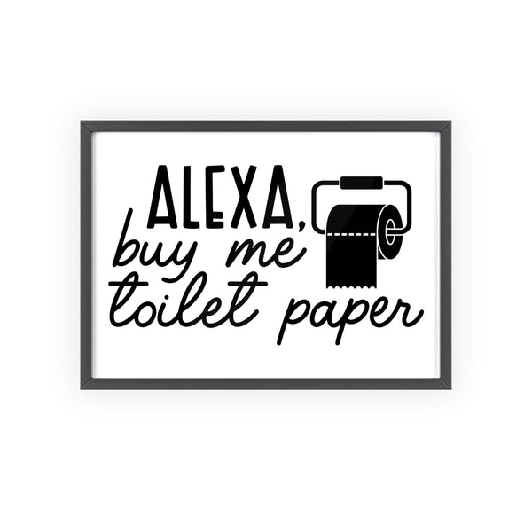 Funny Alexa toilet paper bathroom wall print framed black and white humour poster