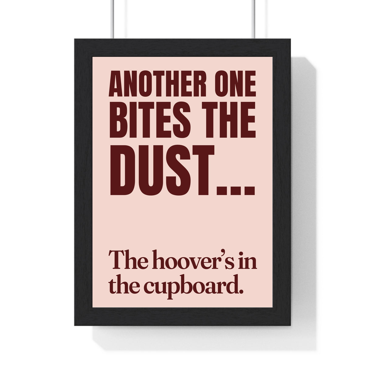 Funny Another One Bites the Dust lyric print in a black frame