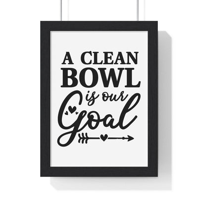 Framed Funny Bathroom - A Clean Bowl Is Our Goal Print print