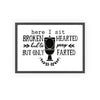 Framed Funny Bathroom Toilet Poem Print Broken Hearted Poop print