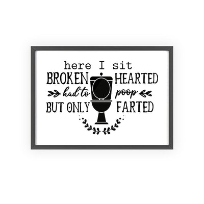 Framed Funny Bathroom Toilet Poem Print Broken Hearted Poop print