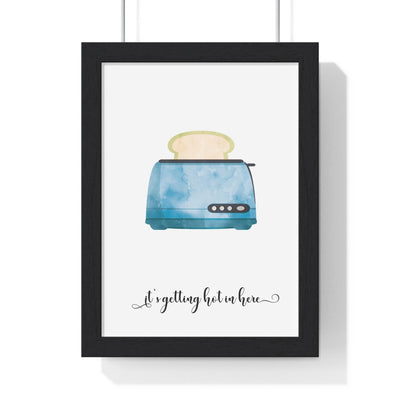 Framed Funny Kitchen - It's Getting Hot in Here Print print