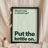 Funny Should I Stay or Should I Go lyric print in a black frame propped up on linen