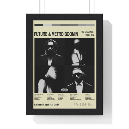 Future & Metro Boomin - WE STILL DON’T TRUST YOU Album Poster - Poster Kingz