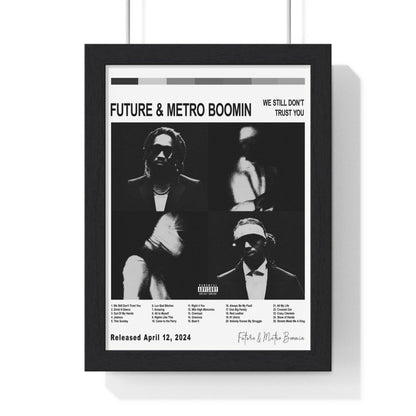 Future & Metro Boomin - WE STILL DON’T TRUST YOU Album Poster - Poster Kingz