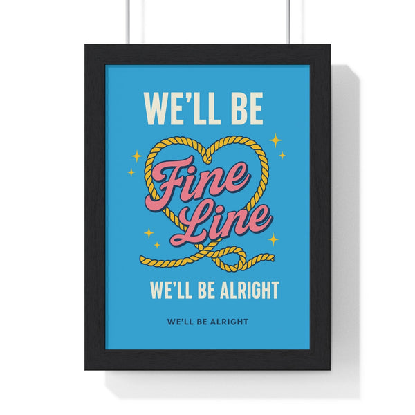 Harry Styles Fine Line inspired poster featuring We'll Be Alright lyric with rope heart illustration, shown framed