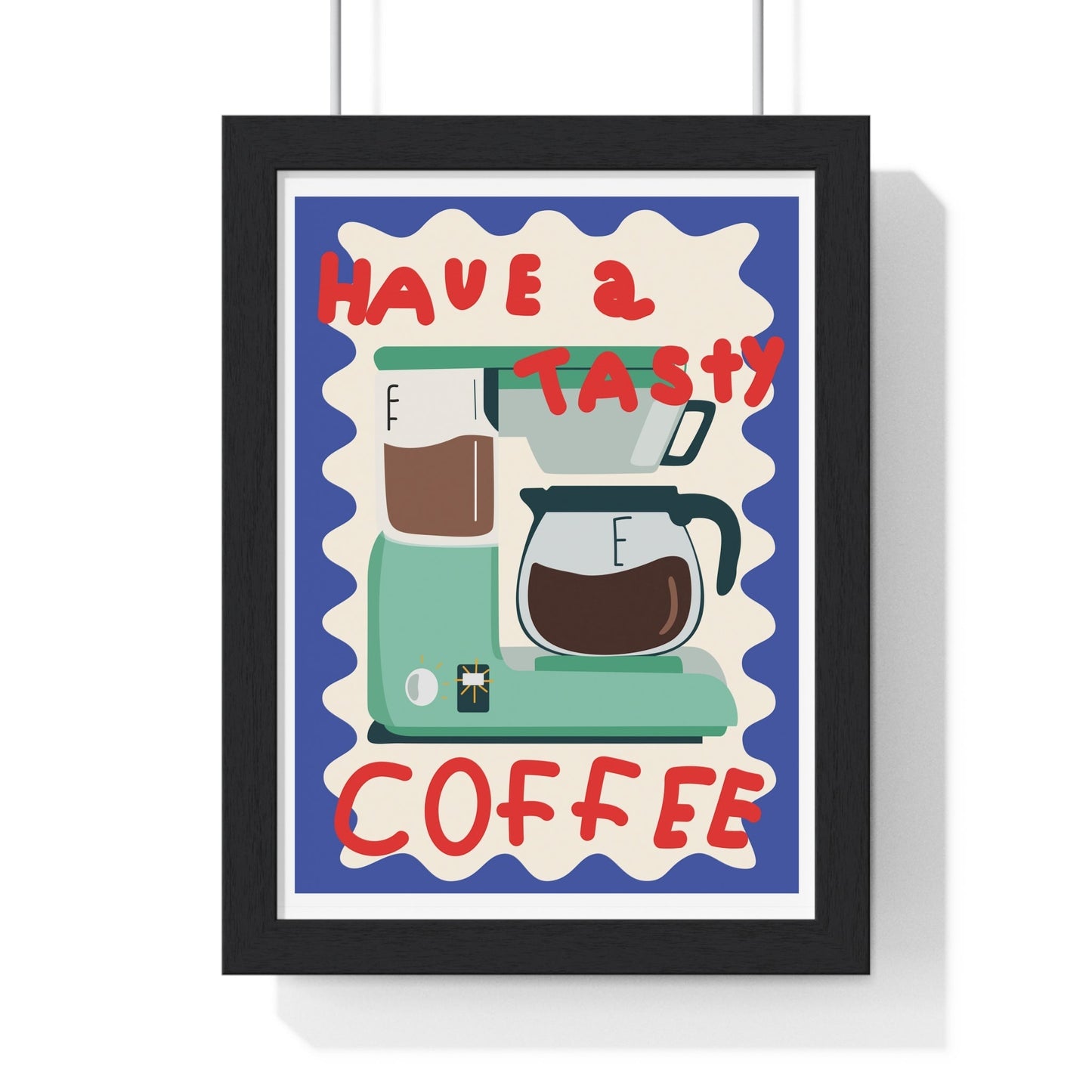 Framed Have a Tasty Coffee Kitchen Print - Retro Coffee Maker print