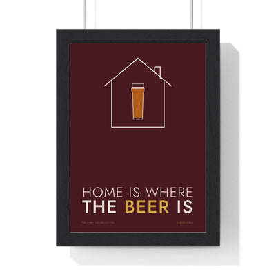 Home Is Where The Beer Is Print framed in a black frame, ready to hang