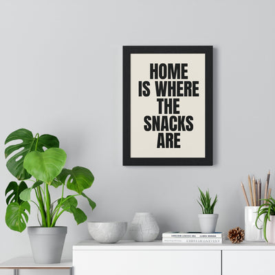 Framed Home Is Where The Snacks Are - Funny Quote print