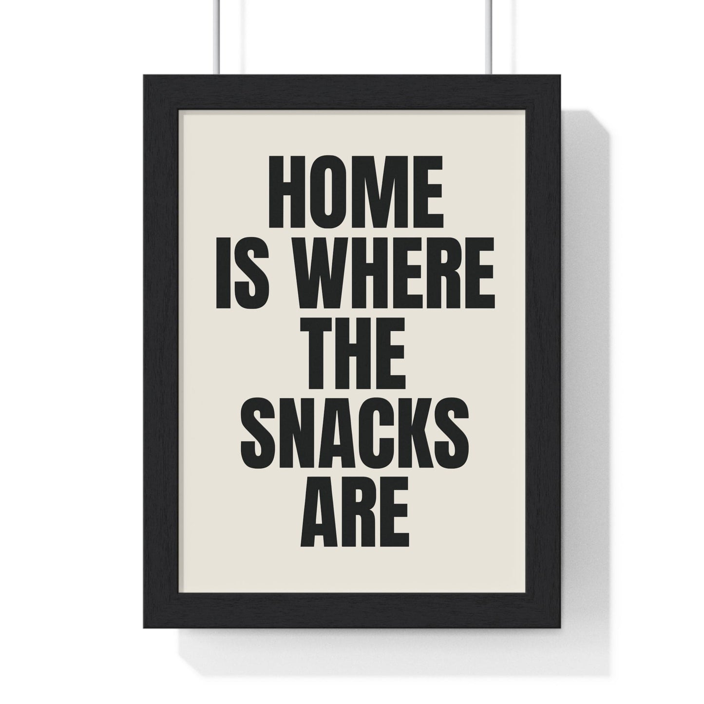 Framed Home Is Where The Snacks Are - Funny Quote print