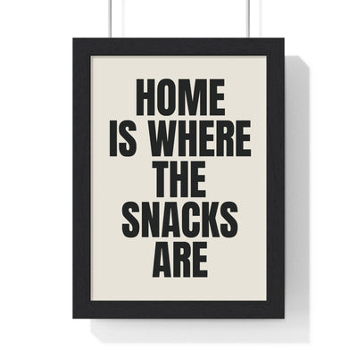 Framed Home Is Where The Snacks Are - Funny Quote print