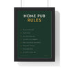Home Pub Rules Print framed in a black frame, ready to hang