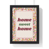 Home Sweet Home Print framed in a black frame, ready to hang