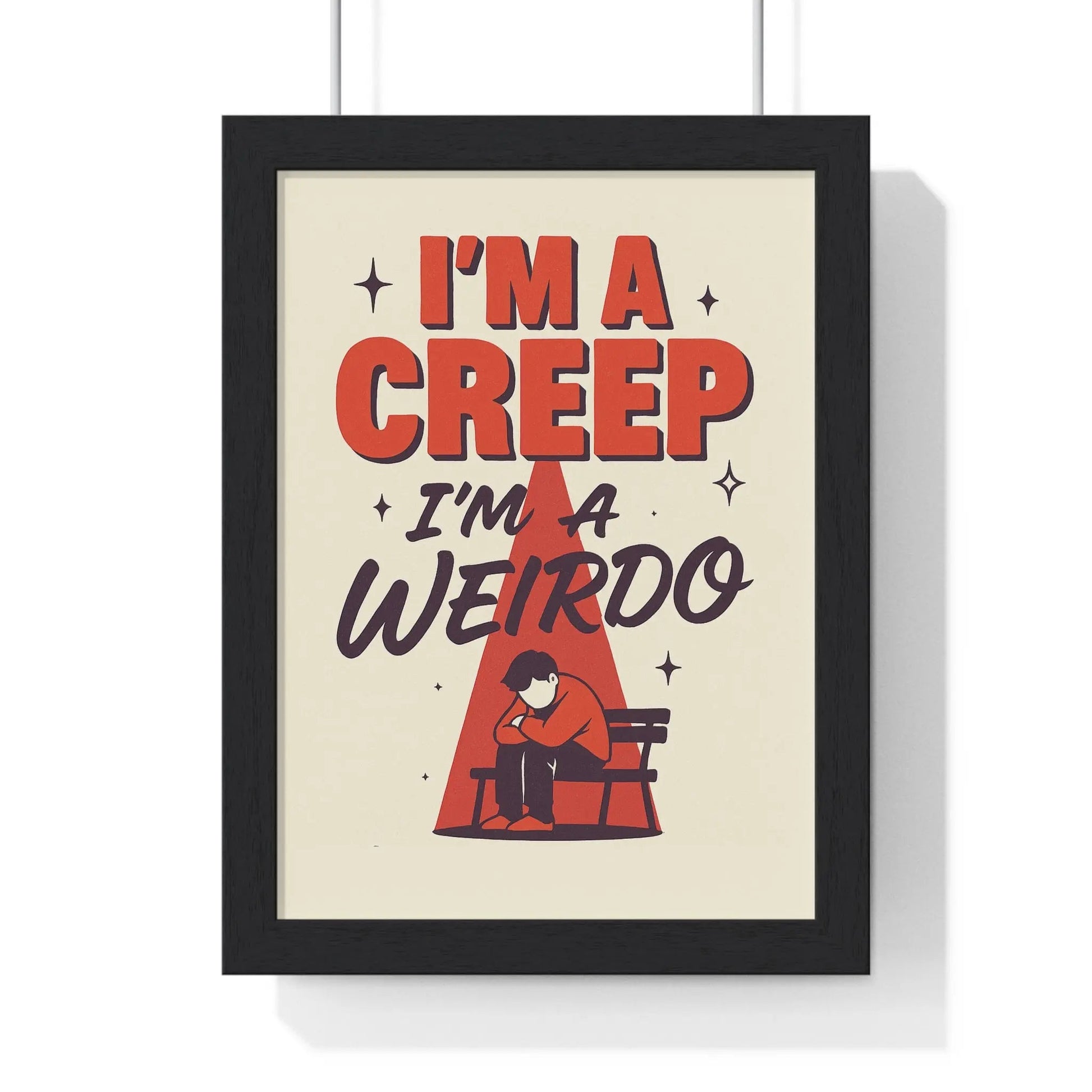 Framed Im A Creep Lyric poster