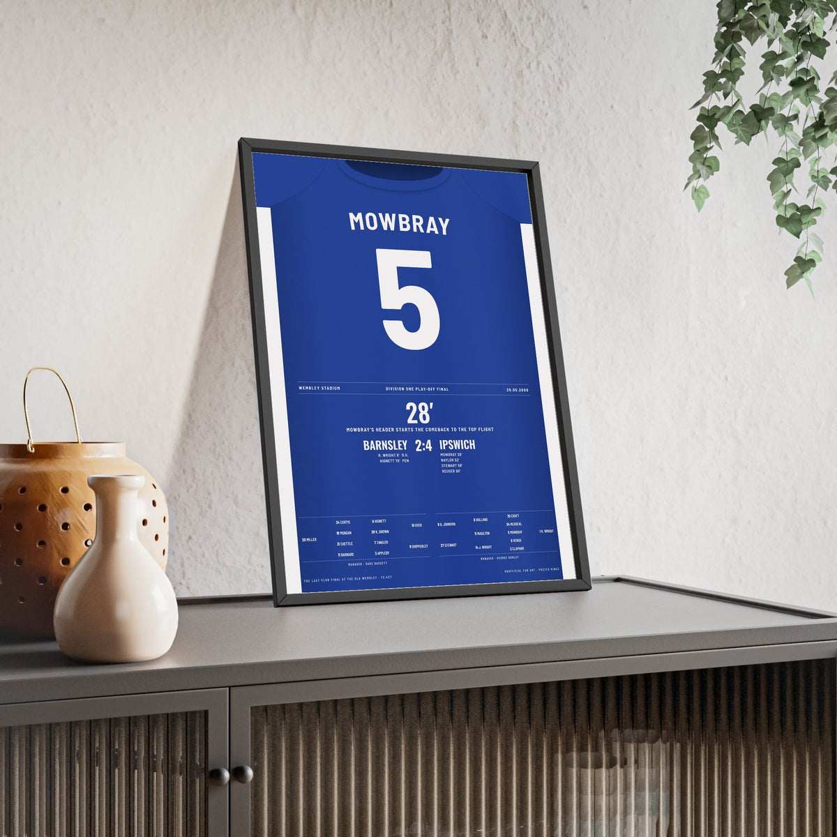 Ipswich Town Play-Off Final 2000 Poster - Tony Mowbray 5 Wembley Shirt Print framed and leaning on a sideboard