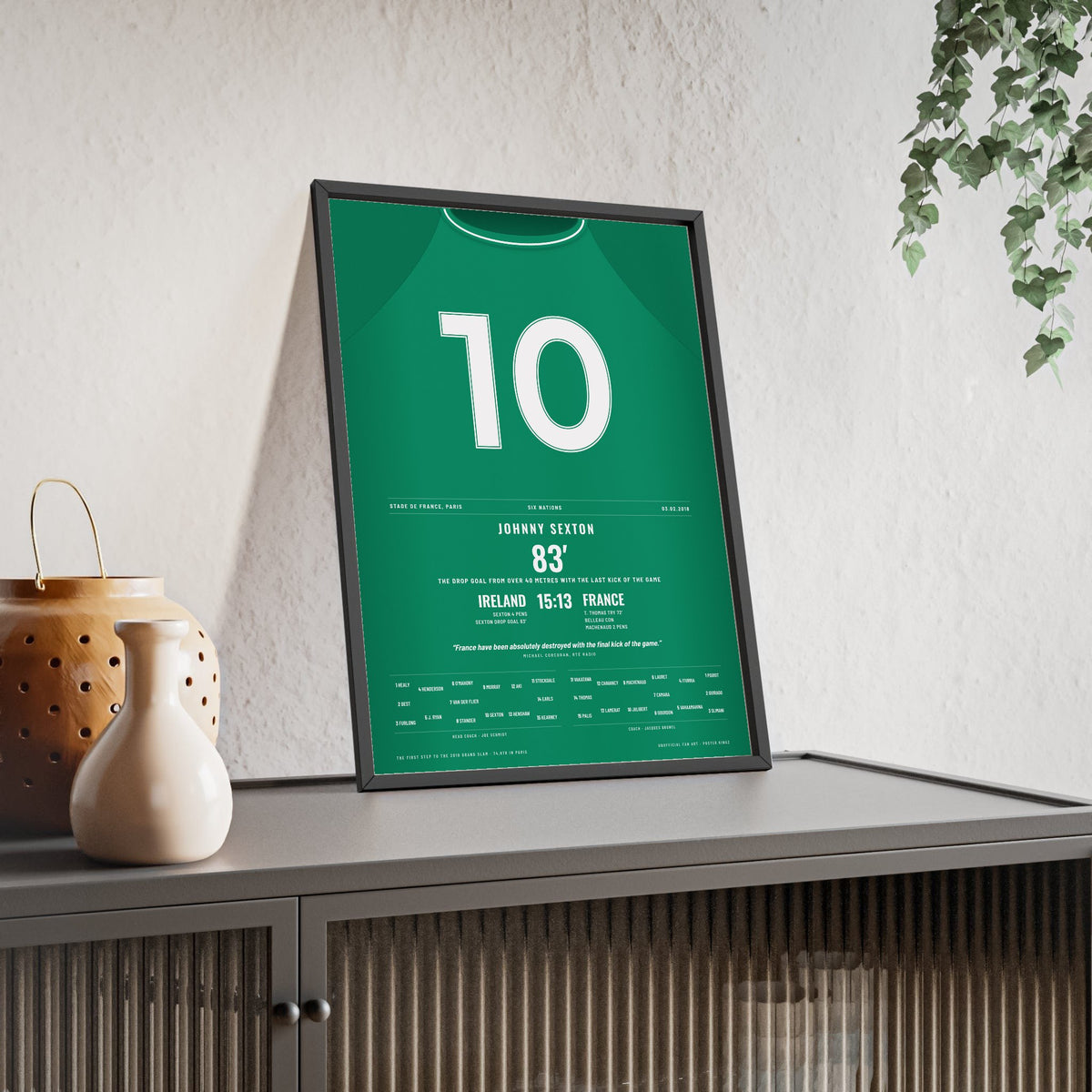 Ireland Six Nations 2018 Poster - Johnny Sexton 10 Drop Goal Paris Grand Slam Print framed and leaning on a sideboard