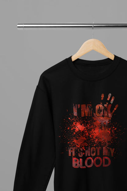 Its Ok Its Not My Blood Halloween T-Shirt/Sweatshirt - Poster Kingz