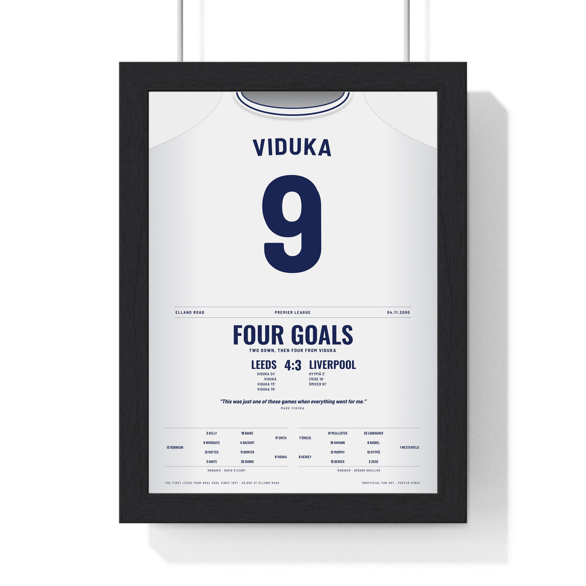 Leeds United 4-3 Liverpool 2000 Poster - Mark Viduka 9 Four Goals Elland Road Shirt Print framed in a black frame, ready to hang